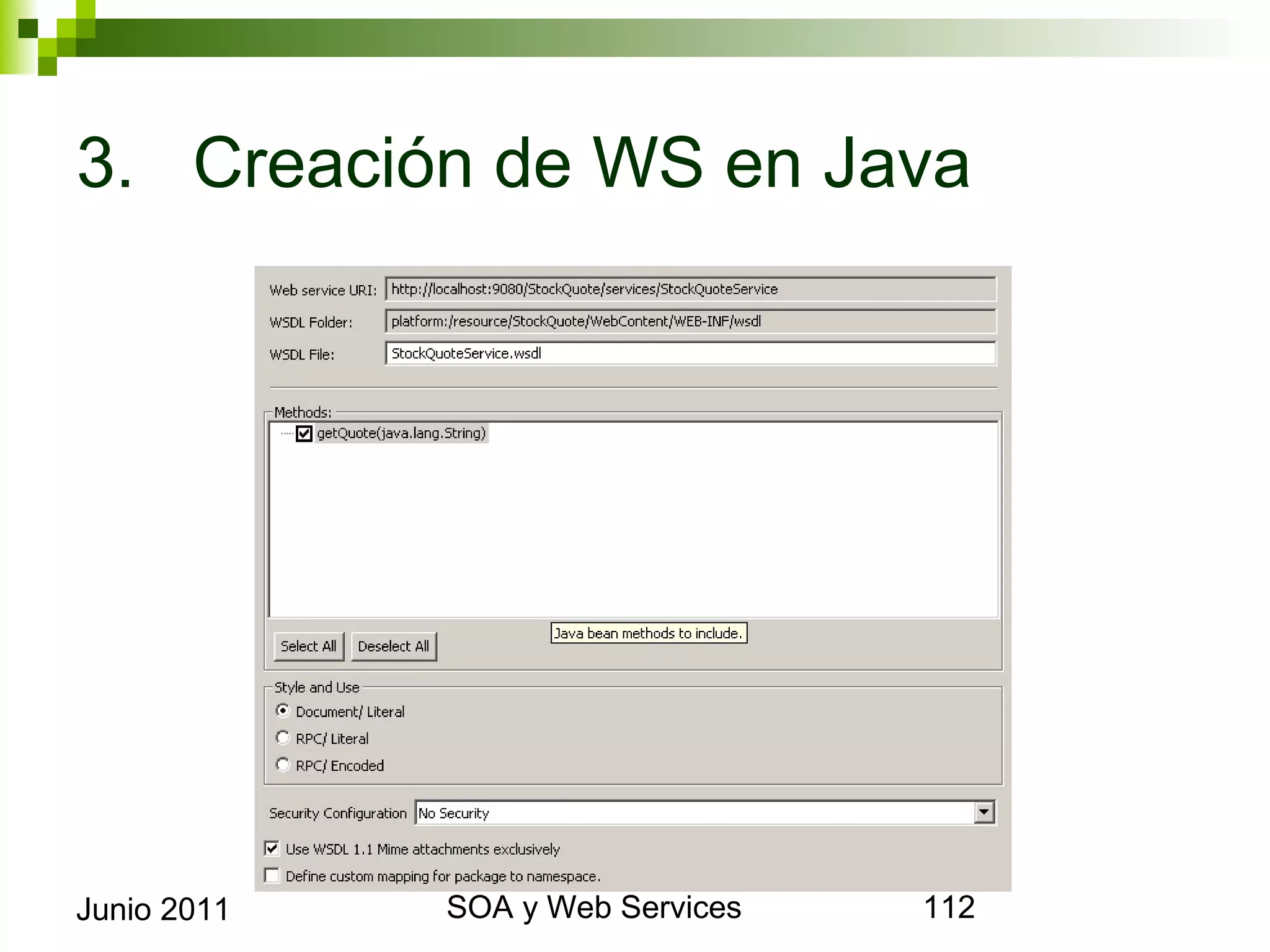 3. Creación de WS en Java




Junio 2011    SOA y Web Services   112
 