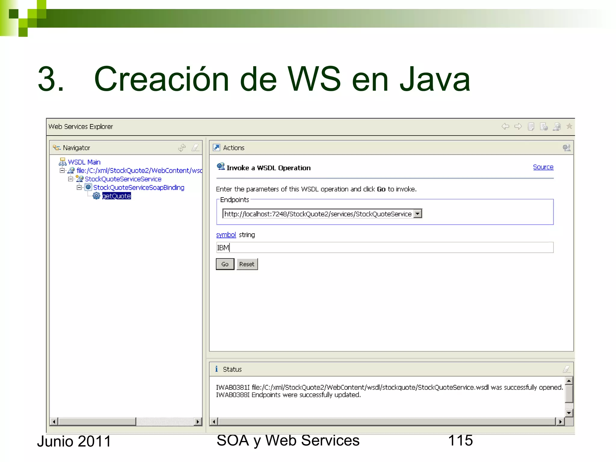 3. Creación de WS en Java




Junio 2011    SOA y Web Services   115
 