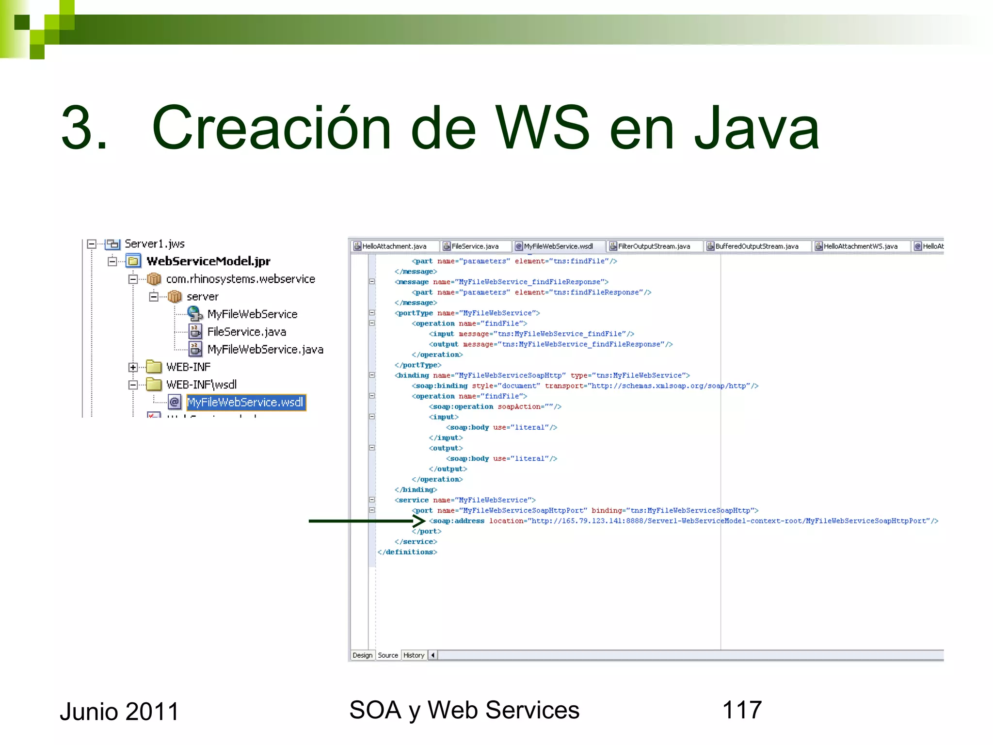 3. Creación de WS en Java




Junio 2011   SOA y Web Services   117
 