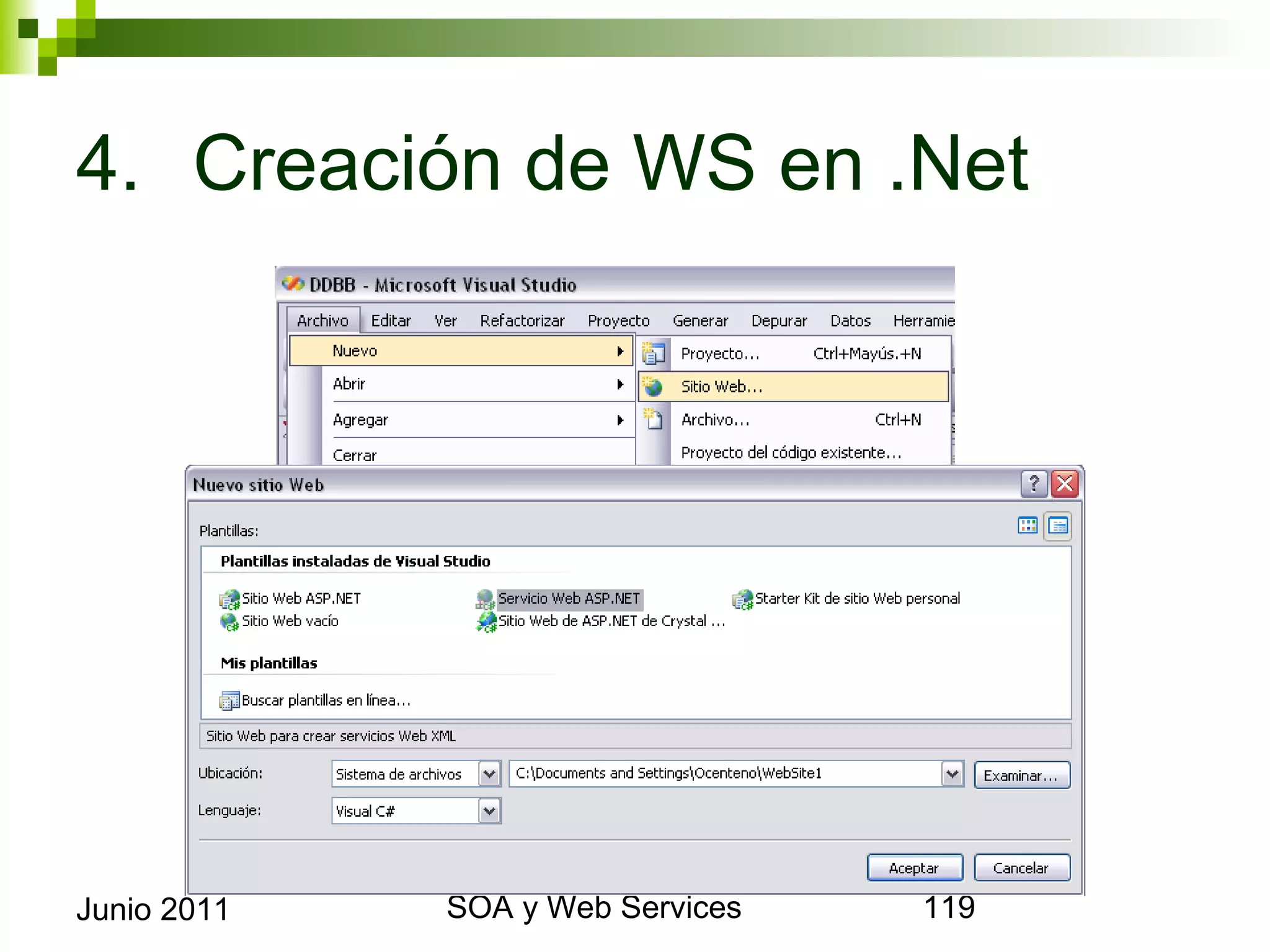 4. Creación de WS en .Net




Junio 2011   SOA y Web Services   119
 