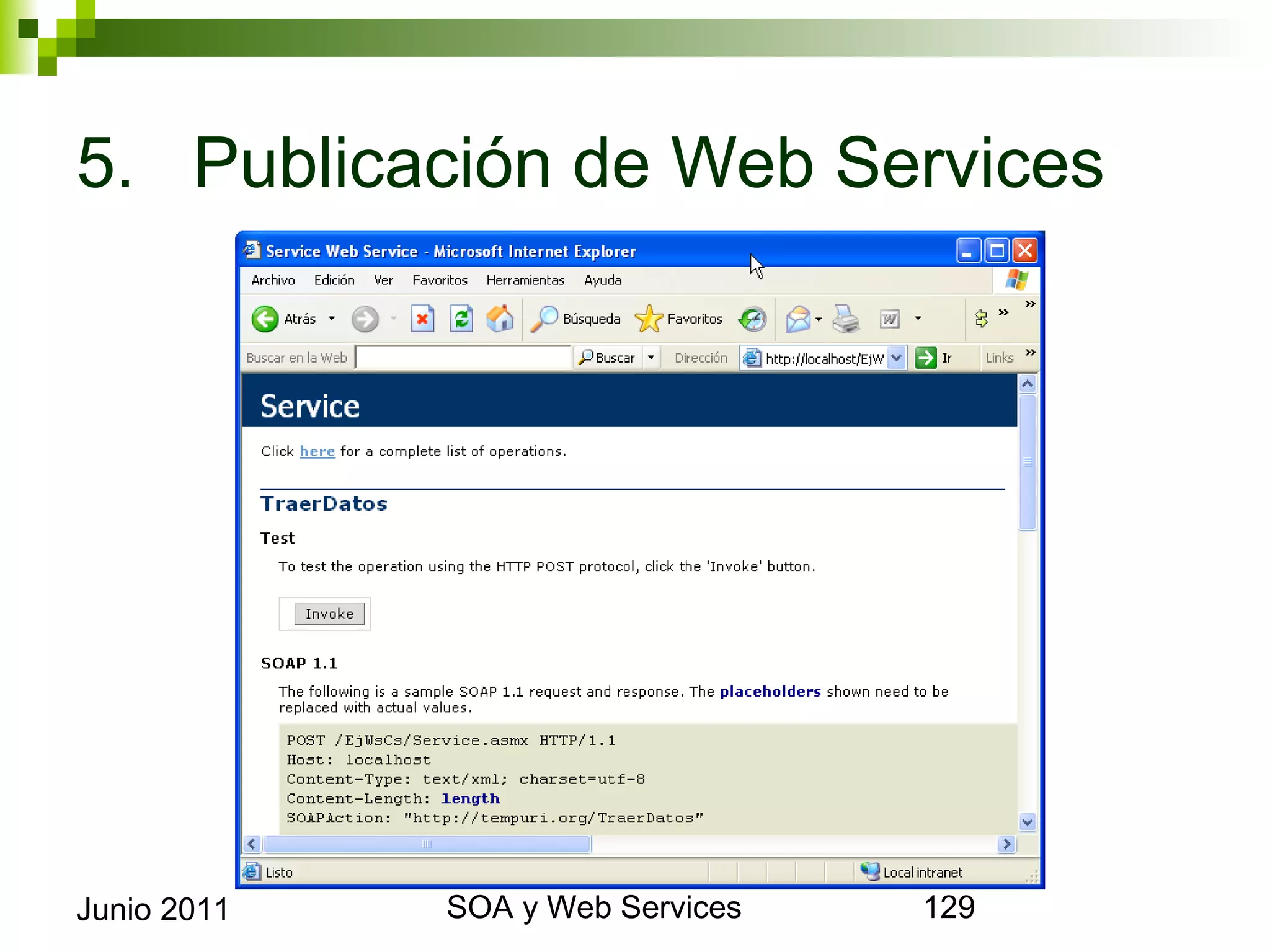 5. Publicación de Web Services




Junio 2011    SOA y Web Services   129
 