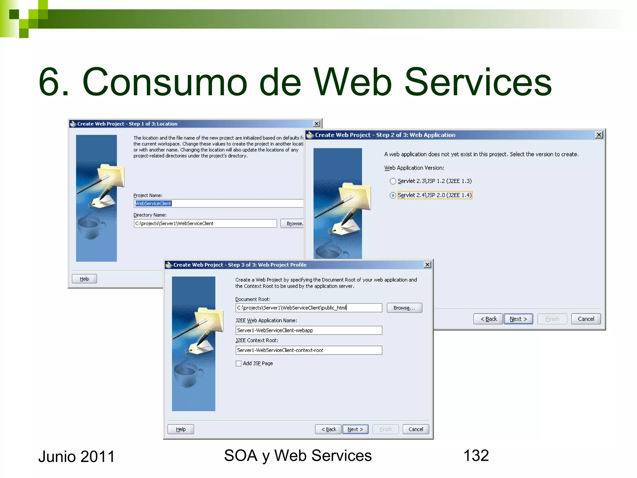 6. Consumo de Web Services




Junio 2011   SOA y Web Services   132
 