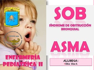 ENFERMERÍA
PediatríCa Ii
ALUMNA:
Dika Díaz E.
 