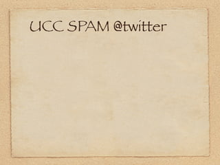 UCC SPAM @twitter
 