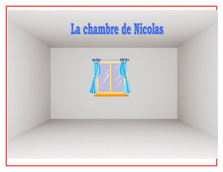 la chambre de Nicolas 
