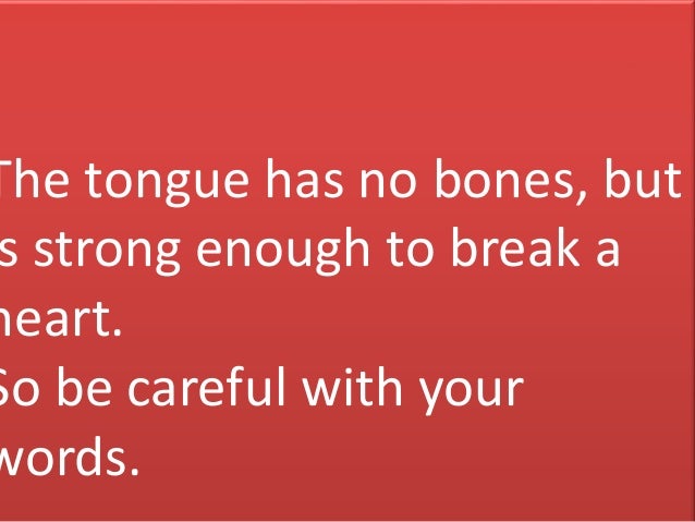 So Be Careful With Your Words