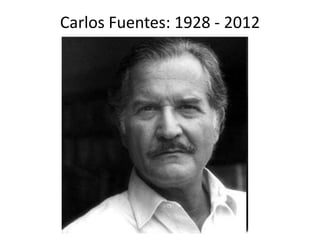 Carlos Fuentes: 1928 - 2012
 
