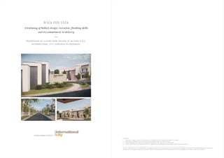 A testimony of Sobha's design, execution, finishing skills
and it's commitment to delivery
WALK THE TALK
POSSESSION OF LUXURY ROW HOUSES AT BLOCKS A & C,
INTERNATIONAL CITY, GURGAON IN PROGRESS.
Disclaimer
1. The sizes / shapes / positions of openings, ducts, balconies and landscape are subject to change.
2. Room sizes indicated are structural sizes and actual sizes may vary due to finishes.
3. Areas mentioned are subject to change after finalization of services and structural design.
4. The furniture shown in the drawing is only to indicate the space available and the likely position of electrical points.
All plans, specifications, artistic renderings and images as shown in this brochure are only indicative and are subject to change as may be decided by the company or
directed by any competent authority in the best interests of the development. Soft furnishing, furniture and gadgets do not form a part of the offering.
actualimagesofblockc
 