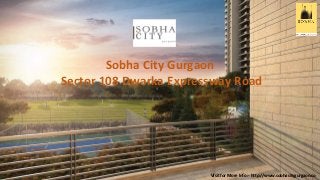 Sobha City Gurgaon
Sector 108 Dwarka Expressway Road
Visit for More Info :- http://www.sobhacitygurgaon.co
 
