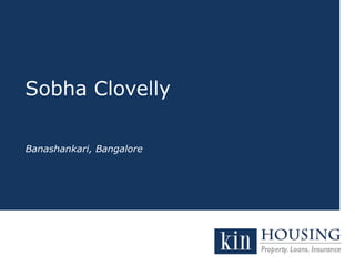 Sobha Clovelly
Banashankari, Bangalore
 