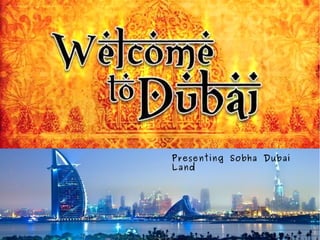 BangalorePrestige Green
Gables
Presenting Sobha Dubai
Land
 