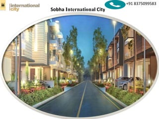 Sobha International City
+91 8375099583
 
