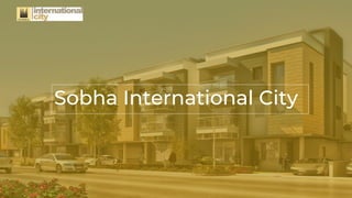 Sobha International City
 