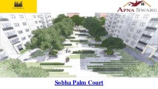 Sobha Palm Court
 