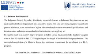 LEBANESE DIPLOMA SUPPLEMENT - LEBPASS PROJECT - NATIONAL SEMINAR, March 9th, 2021
5. Admission Requirements
The Lebanese G...