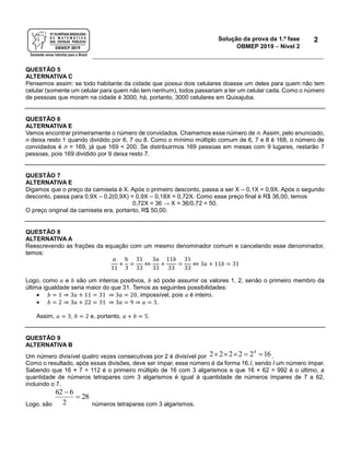 Solução da prova da 1.ª fase
OBMEP 2019  Nível 2
2
QUESTÃO 5
ALTERNATIVA C
Pensemos assim: se todo habitante da cidade qu...