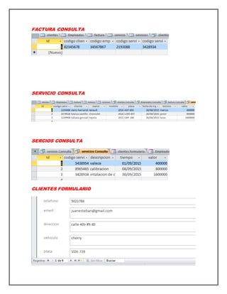 FACTURA CONSULTA
SERVICIO CONSULTA
SERCIOS CONSULTA
CLIENTES FORMULARIO