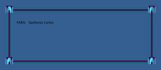 PARA: Quiñones Carlos
 