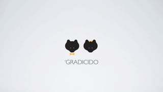 ‘GRADICIDO
 