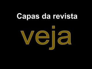 Revista veja veja Capas da revista 