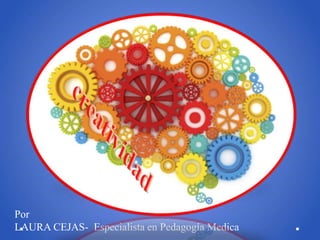 Por
LAURA CEJAS- Especialista en Pedagogía Medica
 