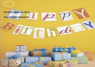 De: Indira Quiñonez Arana

Para: Brittany Quiñonez
 