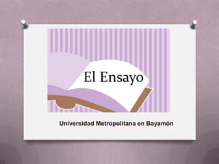 El Ensayo


Universidad Metropolitana en Bayamón
 