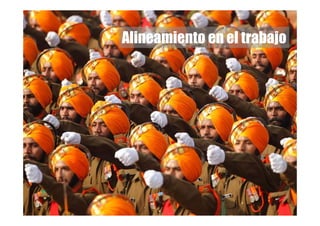 Alineamiento en el trabajo
 