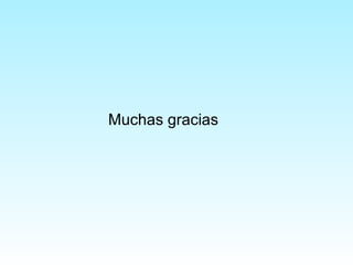 Muchas gracias
 