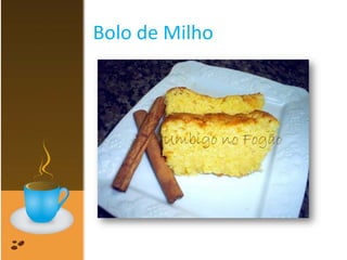 Bolo de Milho
 