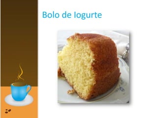 Bolo de Iogurte
 