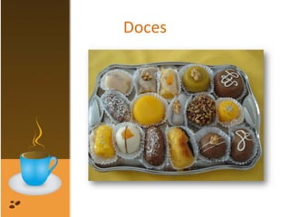 Doces
 