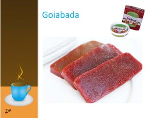 Goiabada
 