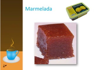 Marmelada
 