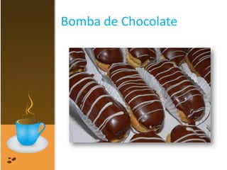 Bomba de Chocolate
 