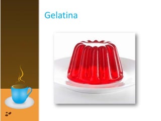Gelatina
 
