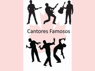 Cantores Famosos
 