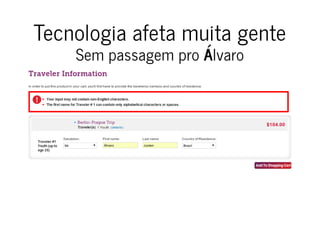 Tecnologia afeta muita genteTecnologia afeta muita gente
Sem passagem proSem passagem pro ÁÁlvarolvaro
 