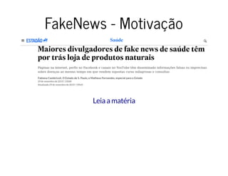 FakeNews - MotivaçãoFakeNews - Motivação
Leia a matéria
 