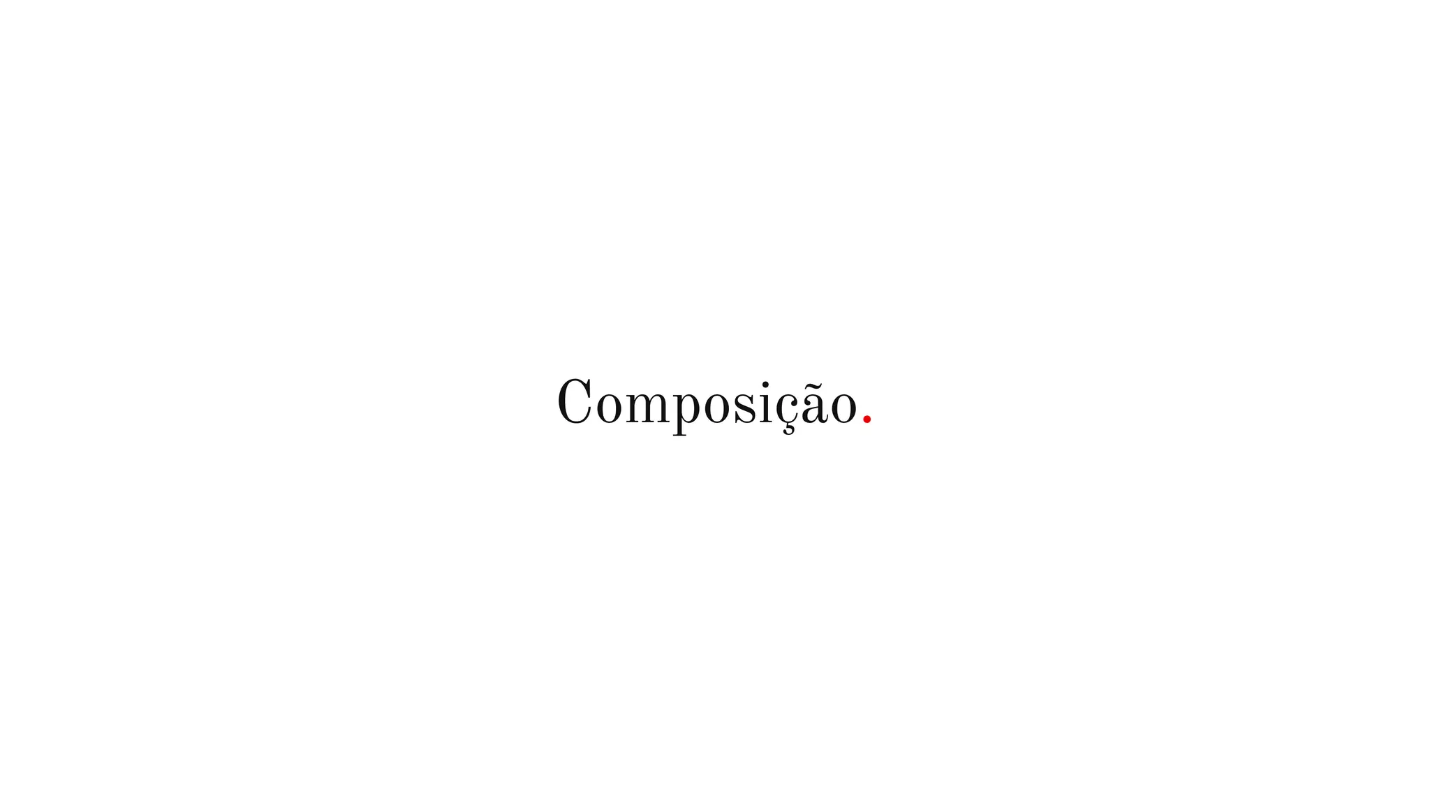 Composição.
 