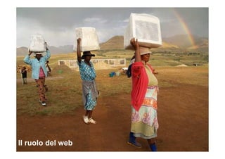Il ruolo del web
 