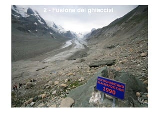 2 - Fusione dei ghiacciai
 