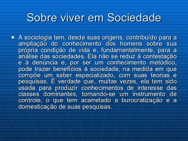 Cite Exemplos De Como A Sociedade Intefere Em Nossa Vida