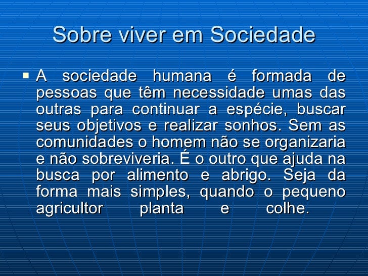 Cite Exemplos De Como A Sociedade Intefere Em Nossa Vida