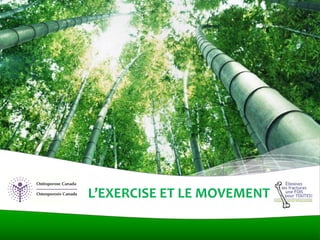 L’EXERCISE ET LE MOVEMENT
 
