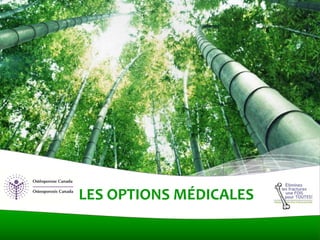LES OPTIONS MÉDICALES
 