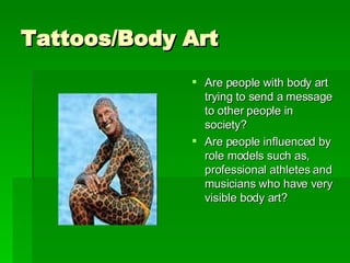 Tattoos/Body Art ,[object Object],[object Object]