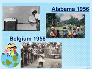 Alabama 1956
Belgium 1958
 