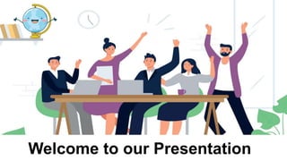 Welcome to our Presentation e
 