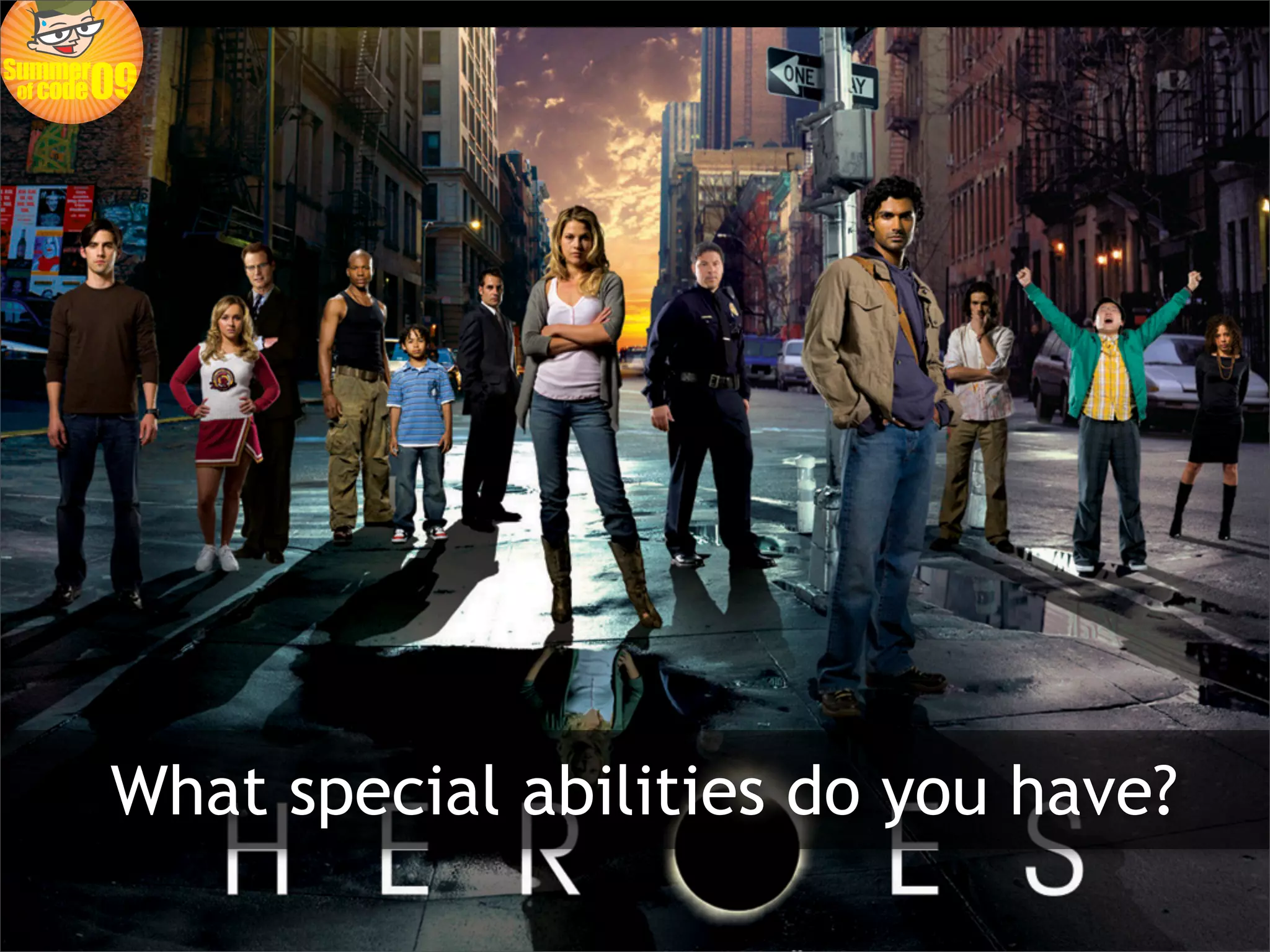 What special abilities do you have?
 